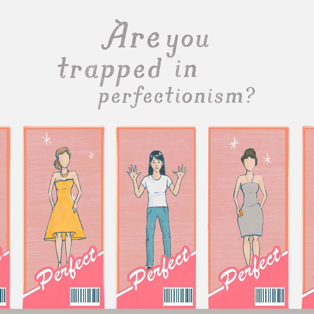 are you trapped in perfectionism?