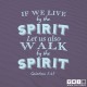 YMI Typography - If we live by the Spirit, let us also walk by the Spirit. - Galatians 5:25